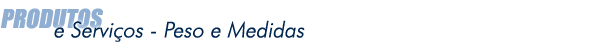 Produtos e Serviços